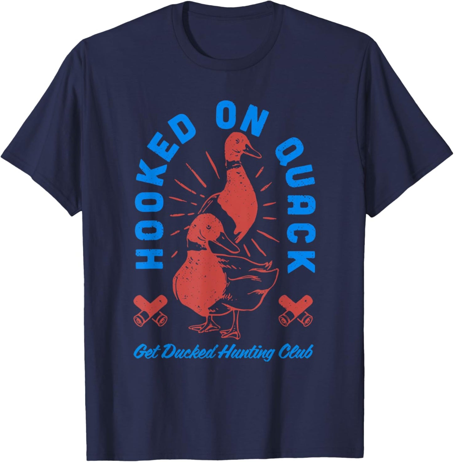 HOOKED On Quack Get Ducked Hunting Club funny design T-Shirt - T-Shirt | Navy