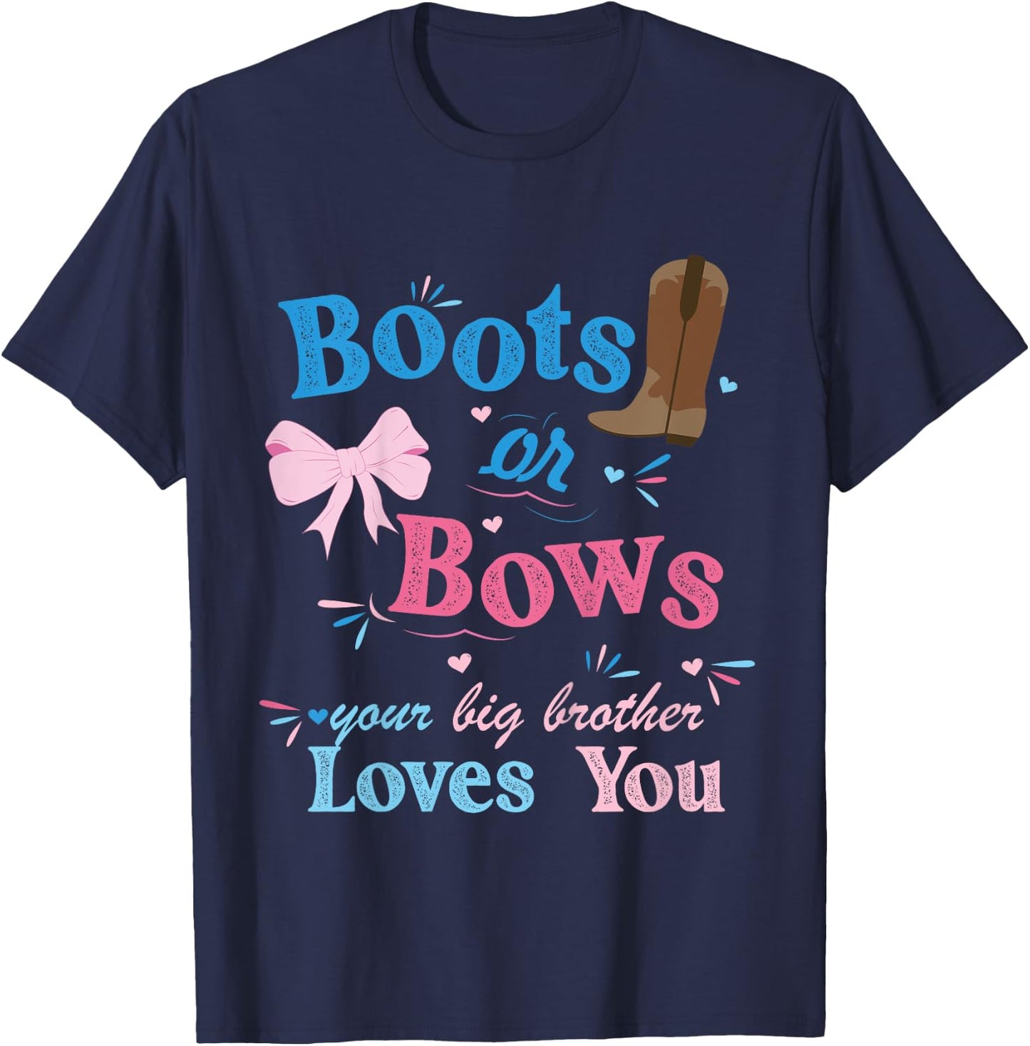 Kids Boots Or Bows Your Big Brother Loves You Gender Reveal Party T-Shirt - T-Shirt | Navy