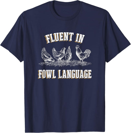 I Love My Chickens Fluent in Fowl Language Black Chicken-Themed T-Shirt - T-Shirt | Navy