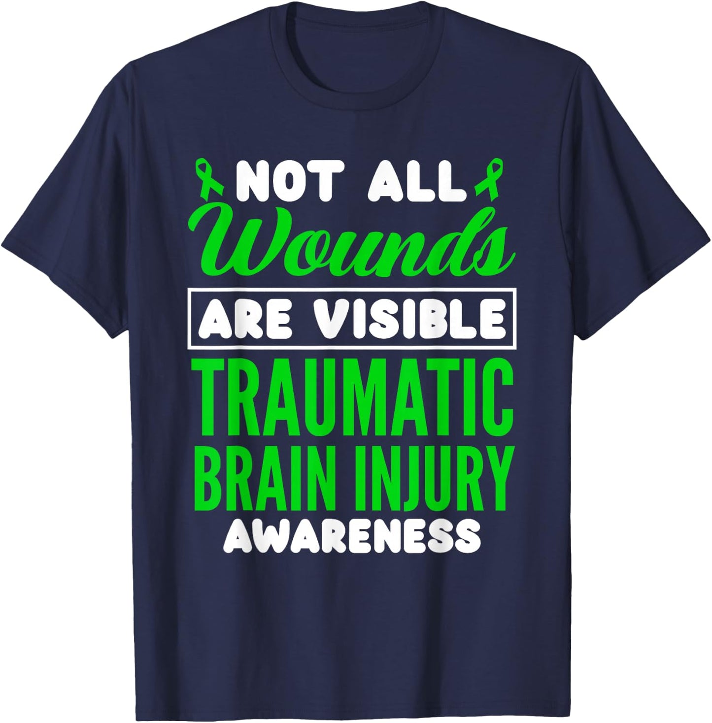 Not All Wounds Are Visible Traumatic Brain Injury Awareness T-Shirt - T-Shirt | Navy