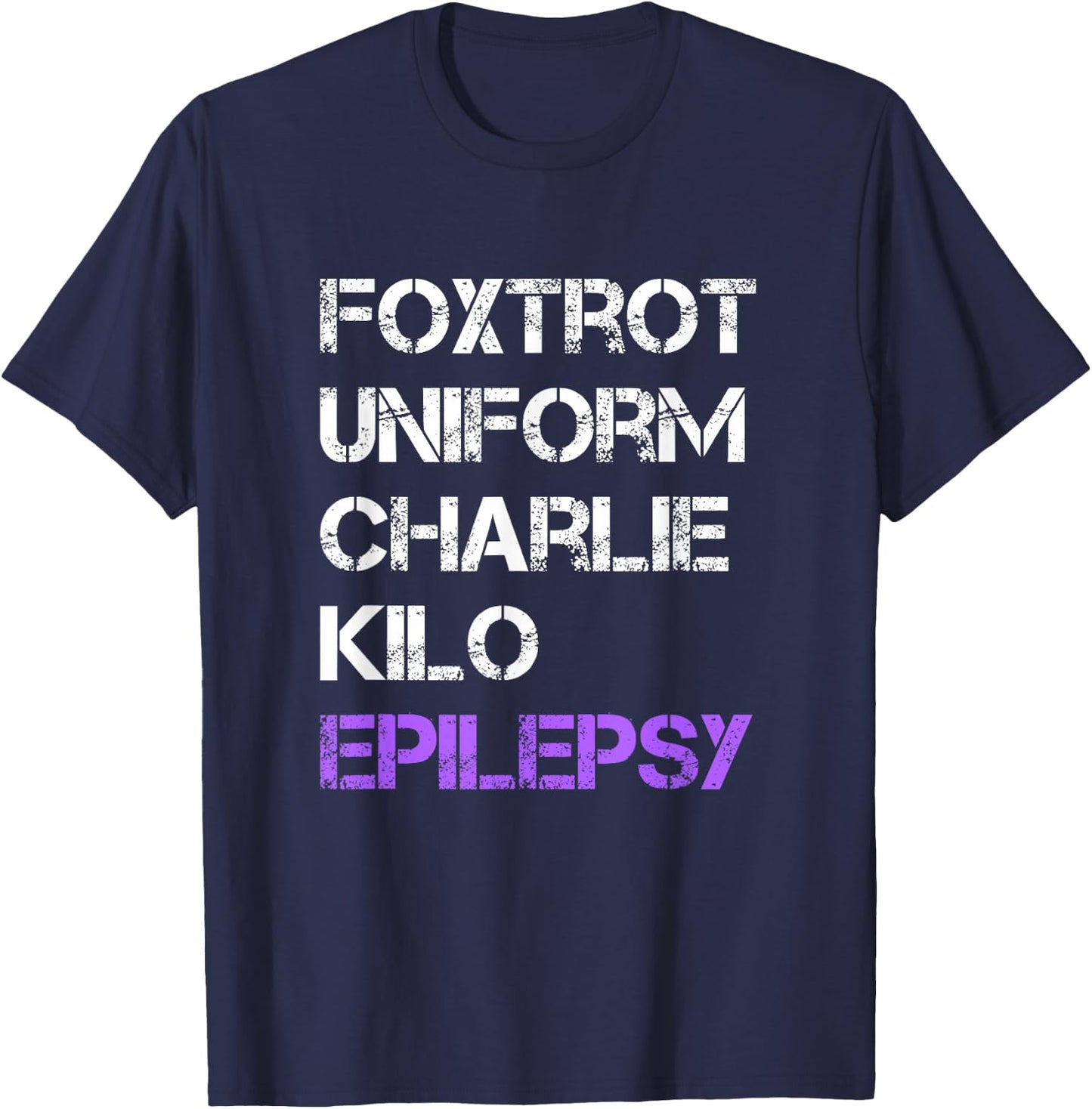 Foxtrot Uniform Charlie Kilo, Fuck Epilepsy T-Shirt - T-Shirt | Navy