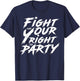 You Gotta Fight For Your Right To Party T-Shirt - T-Shirt | Navy