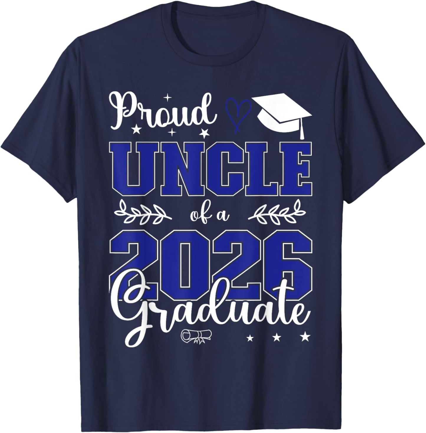 Proud Uncle of a Class of 2026 Graduate for Graduation T-Shirt - T-Shirt | Navy
