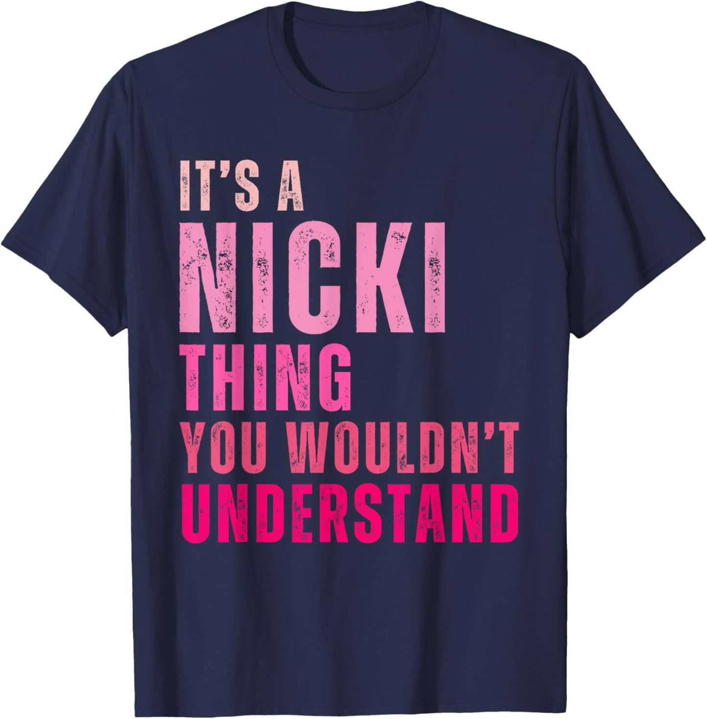 It's A Nicki Thing You Wouldn't Understand Nicki Vintage T-Shirt - T-Shirt | Navy