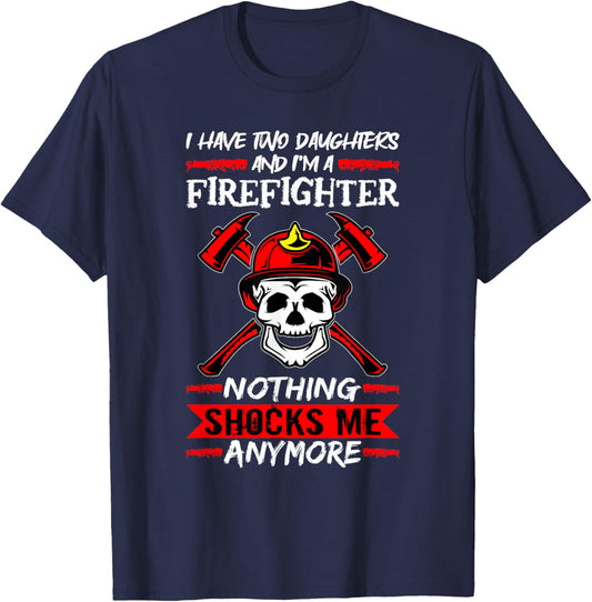 Fireman I Have Two Daughters And I'm A Firefighter Firemen T-Shirt - T-Shirt | Navy