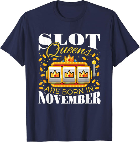 Slot Queens Are Born In November Slots Casino Birthday T-Shirt - T-Shirt | Navy