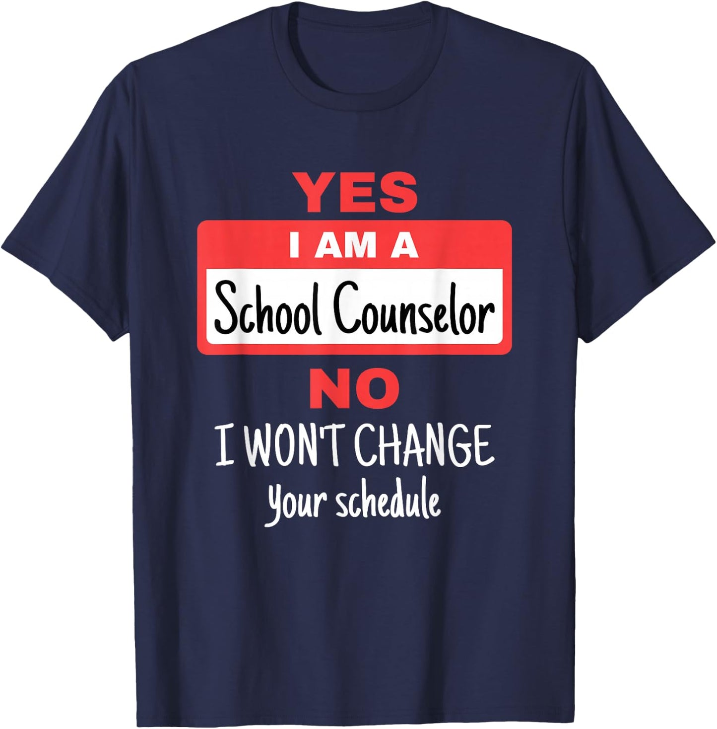 School Counselor Funny Appreciation Change Schedule T-Shirt - T-Shirt | Navy