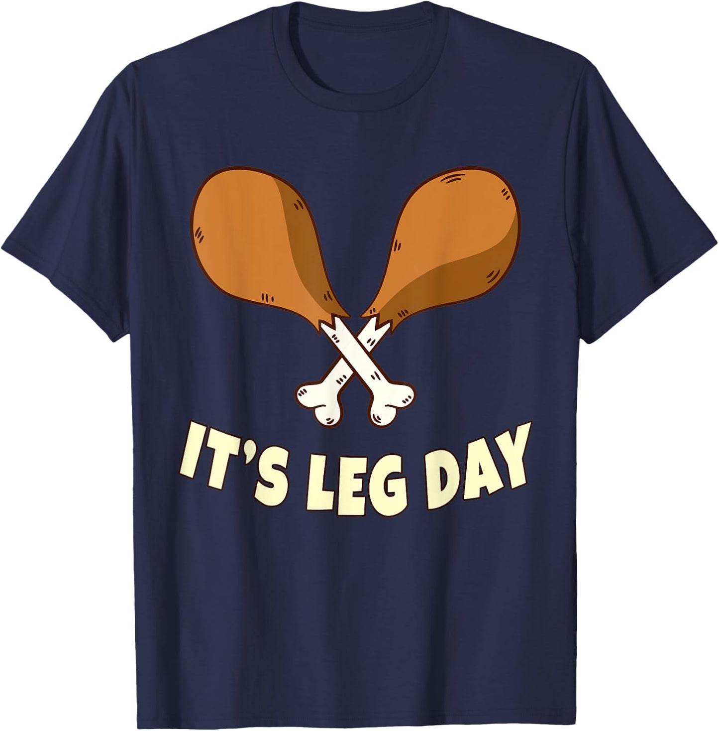 Its Leg Day Thanksgiving Funny Turkey for Gym Workout T-Shirt - T-Shirt | Navy