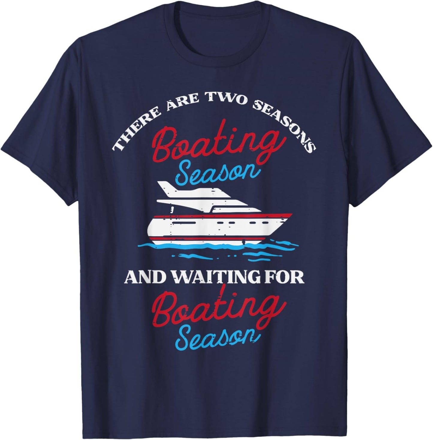 Two Seasons Boating Funny Yacht Meme Captain Men Women Kids T-Shirt - T-Shirt | Navy