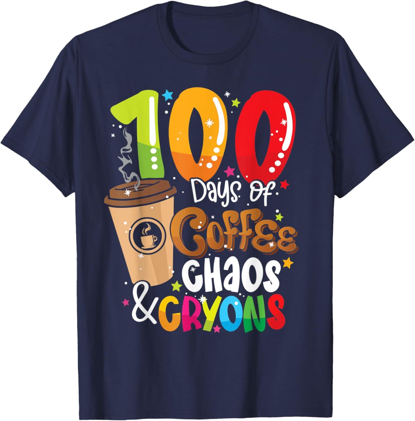 100 Days of Coffee Chaos & Crayons - 100 Days School Teacher Women T-Shirt - T-Shirt | Navy