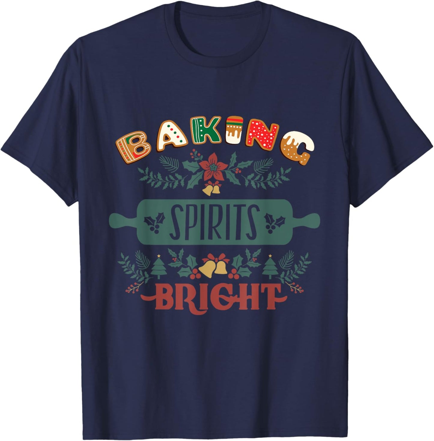 Baking Spirits Bright Holiday Christmas Cookie Baking T-Shirt - T-Shirt | Navy