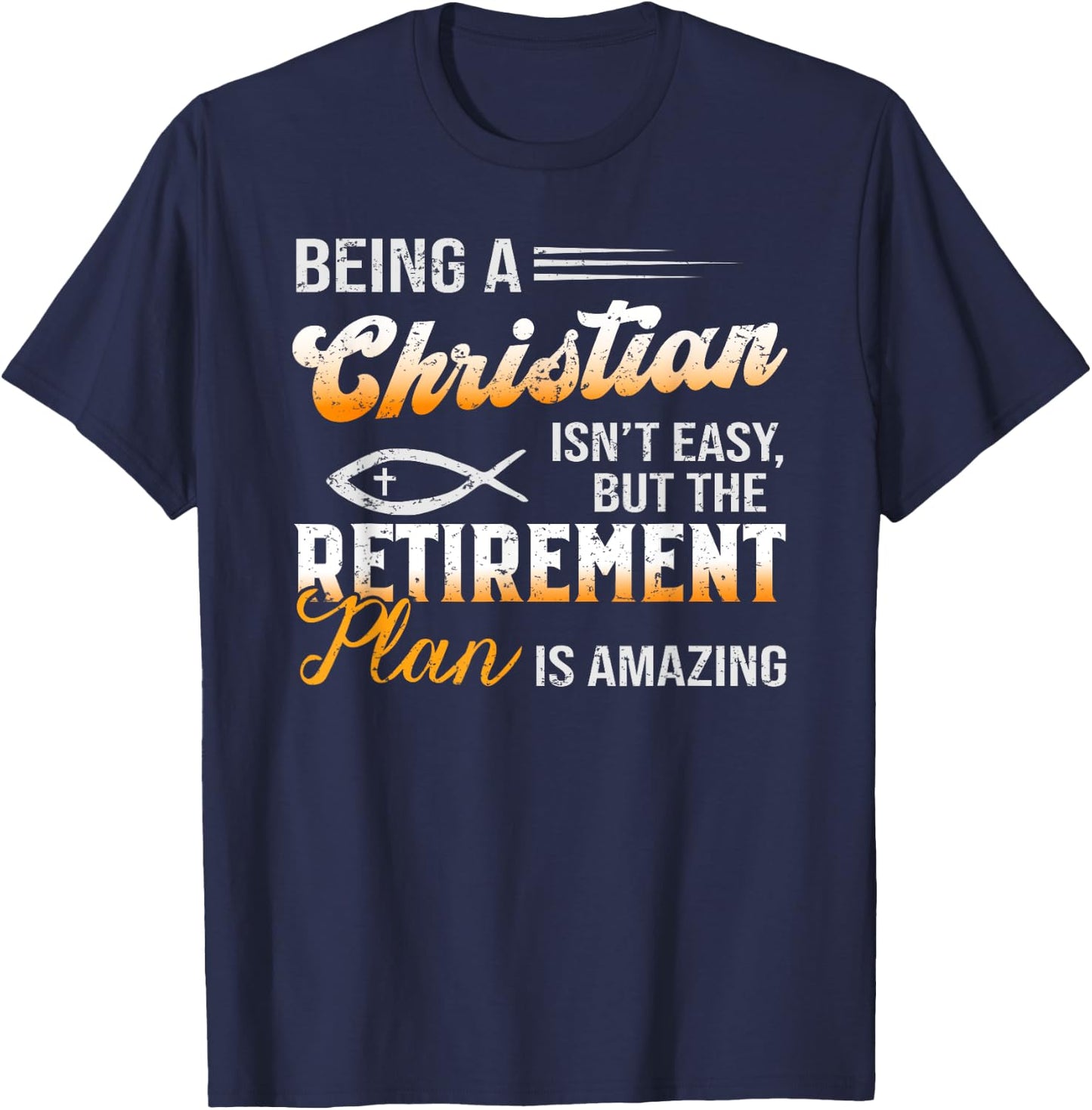 Funny Christian Amazing Retirement Plan Jesus God T-Shirt - T-Shirt | Navy