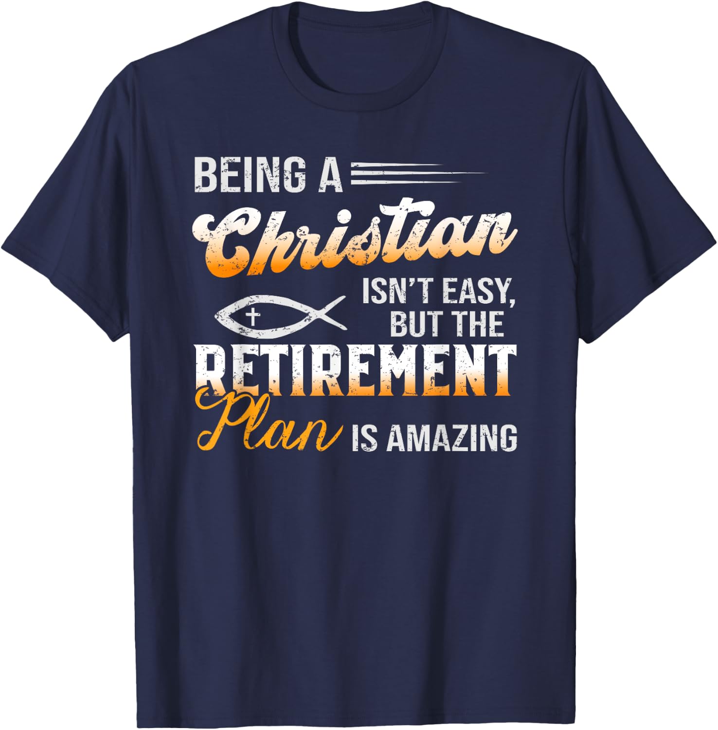 Funny Christian Amazing Retirement Plan Jesus God T-Shirt - T-Shirt | Navy
