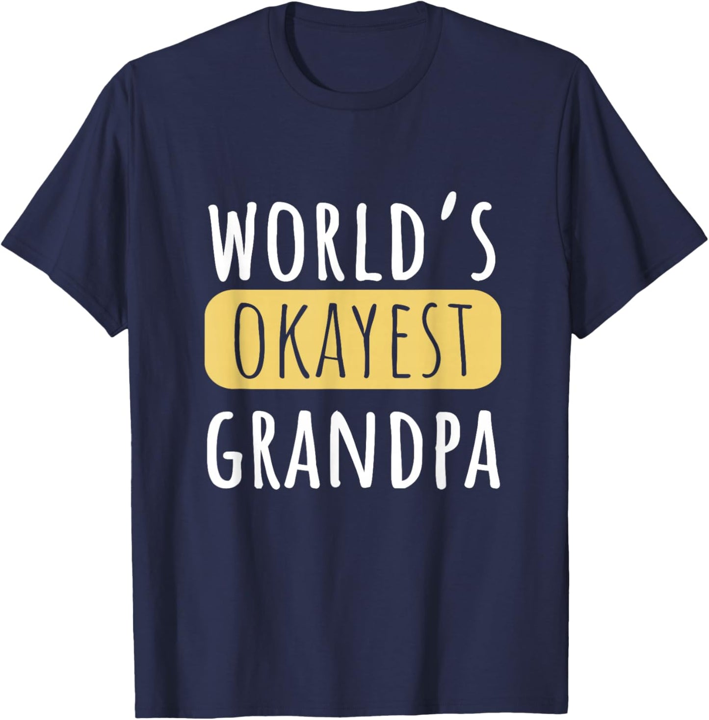 World's Okayest Grandpa Funny Grandparent Joke T-Shirt - T-Shirt | Navy