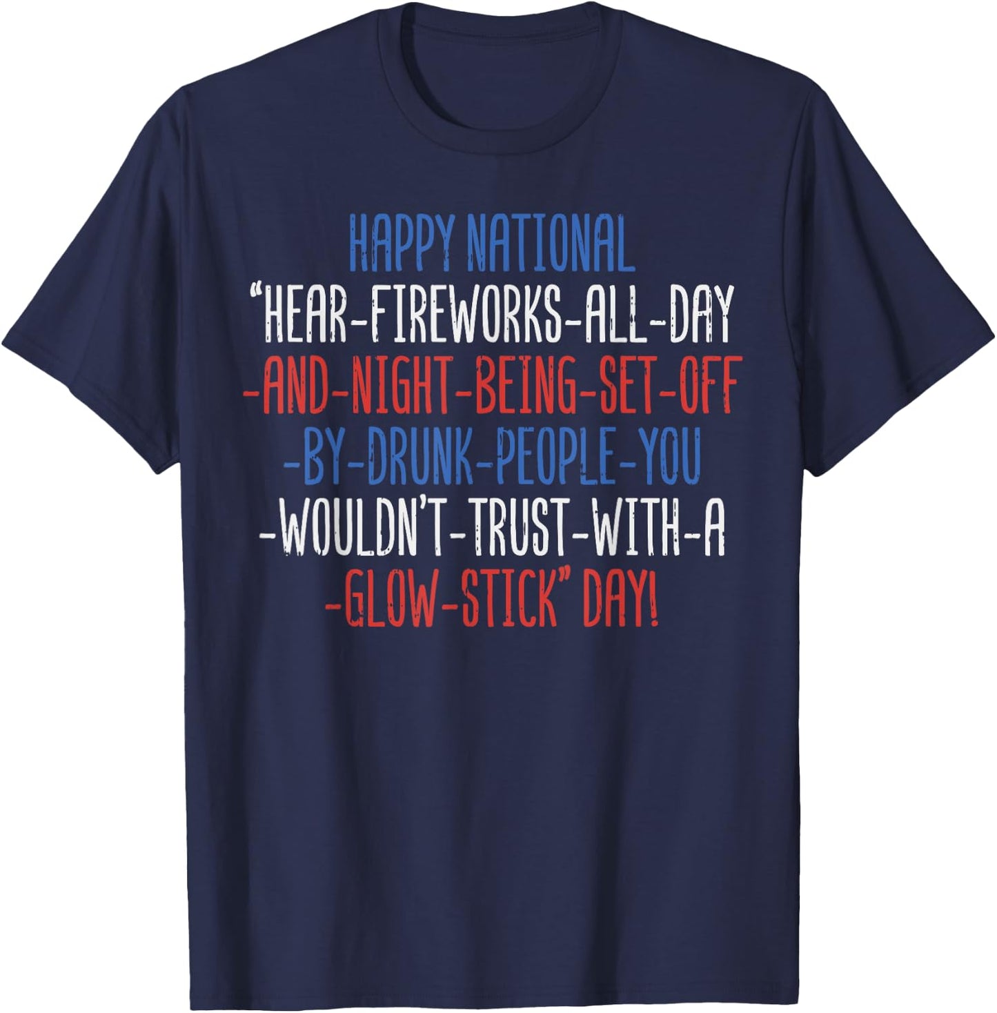 Happy National Fireworks All Day Funny 4th Of July Parade T-Shirt - T-Shirt | Navy