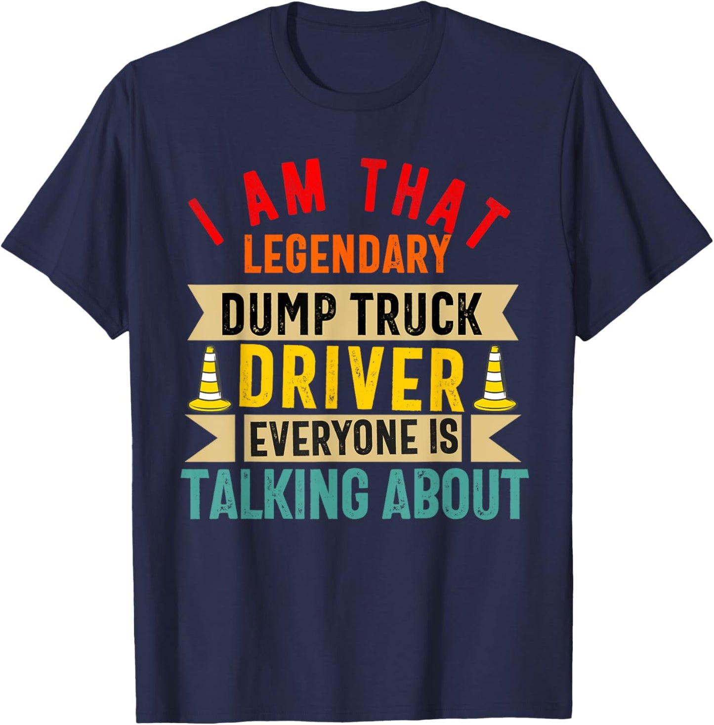 Dump Truck Driver Operator Men Adult Dumping truck Trailer T-Shirt - T-Shirt | Navy