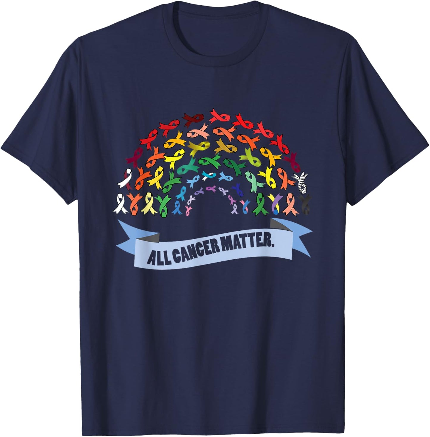 All Cancer Matters Awareness Saying I World Cancer Day T-Shirt - T-Shirt | Navy