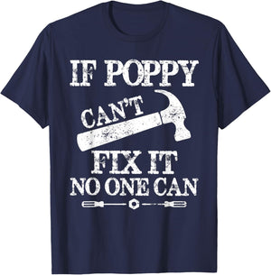 If Poppy Can't Fix It No One Can Father's day T-Shirt - T-Shirt | Navy