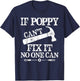 If Poppy Can't Fix It No One Can Father's day T-Shirt - T-Shirt | Navy