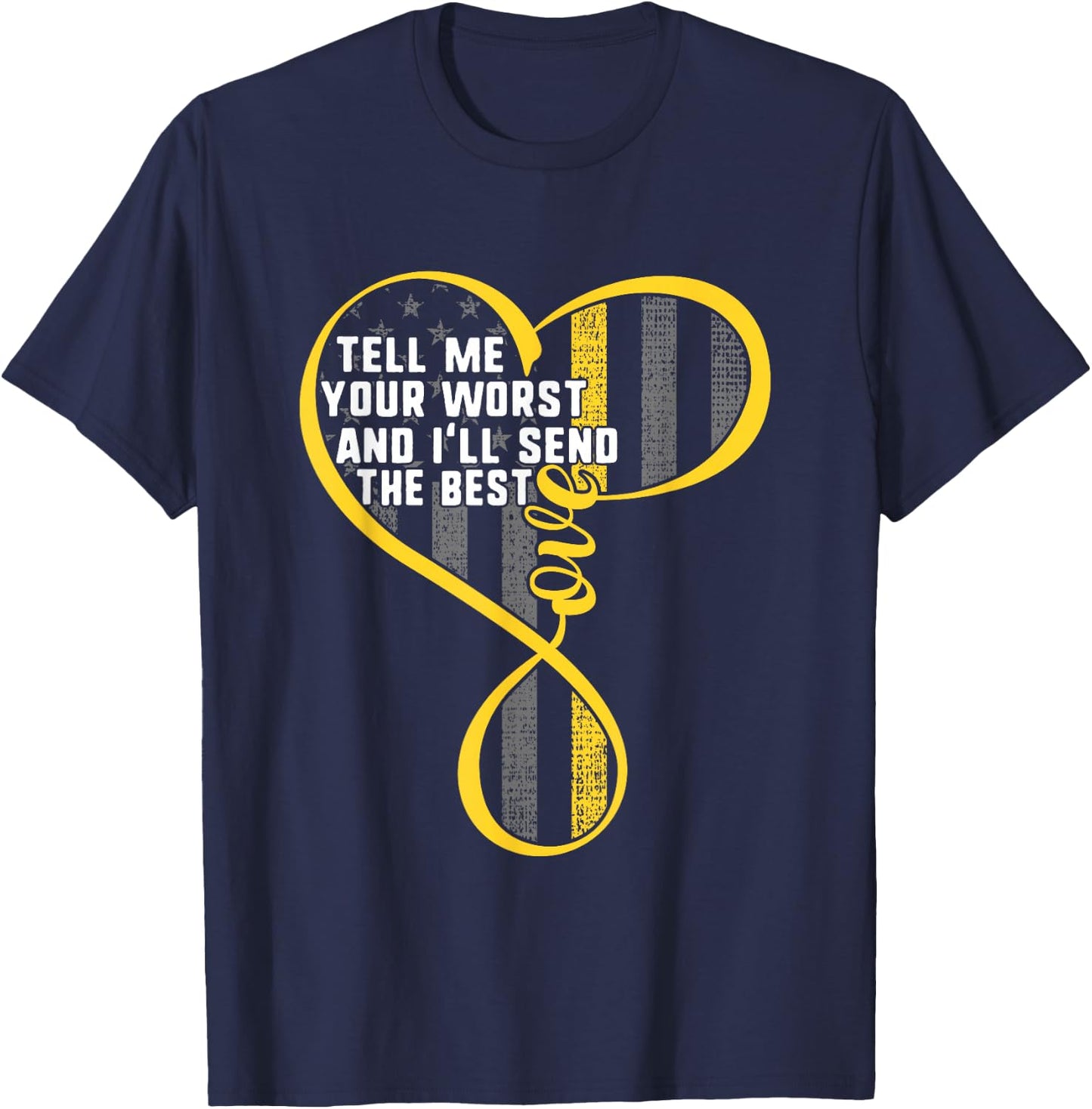 911 Dispatcher Tell Me Your Worst I Send The Best USA Flag T-Shirt - T-Shirt | Navy