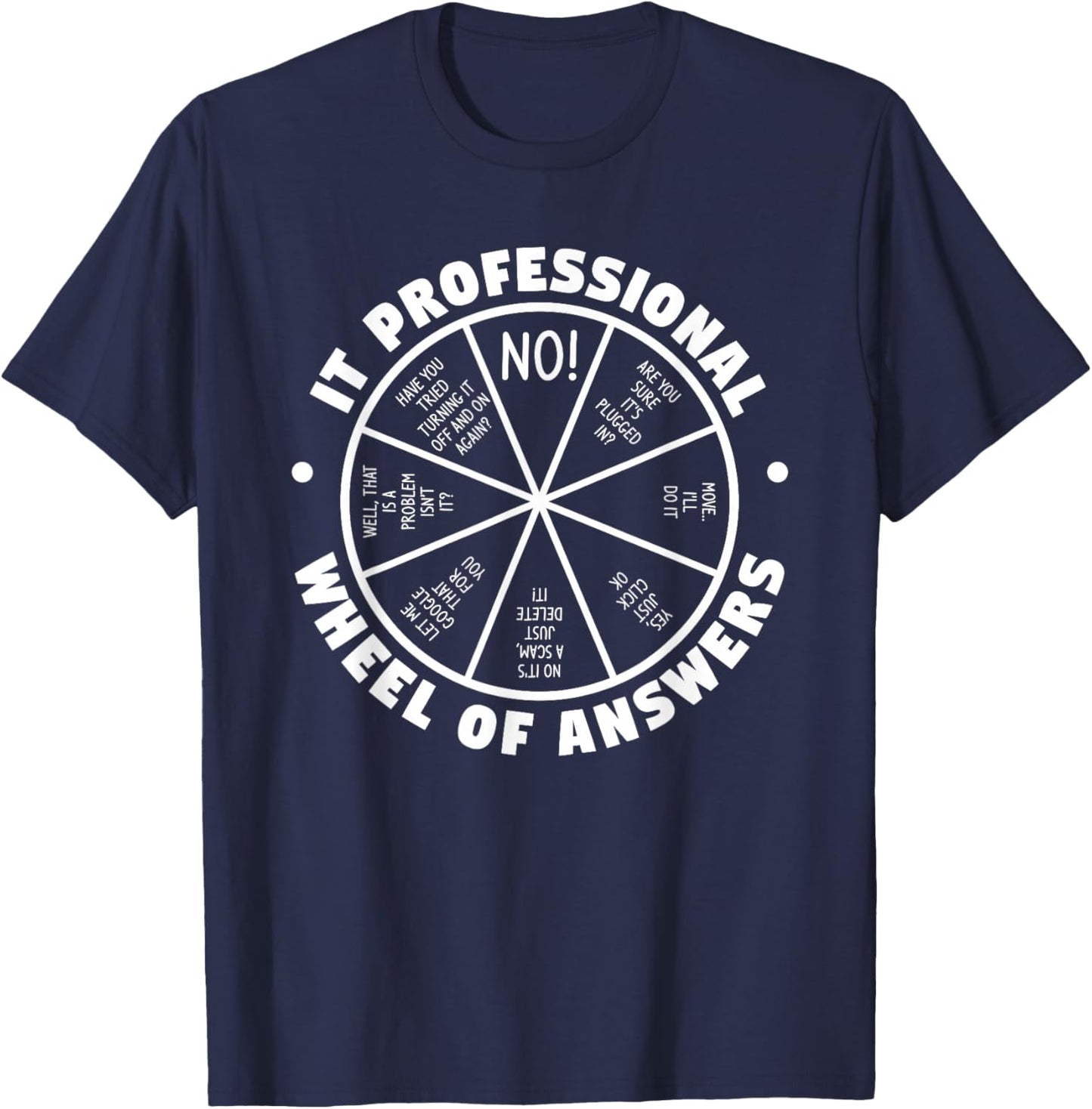 IT Professional Wheel Of Answers Computer Tech Support T-Shirt - T-Shirt | Navy