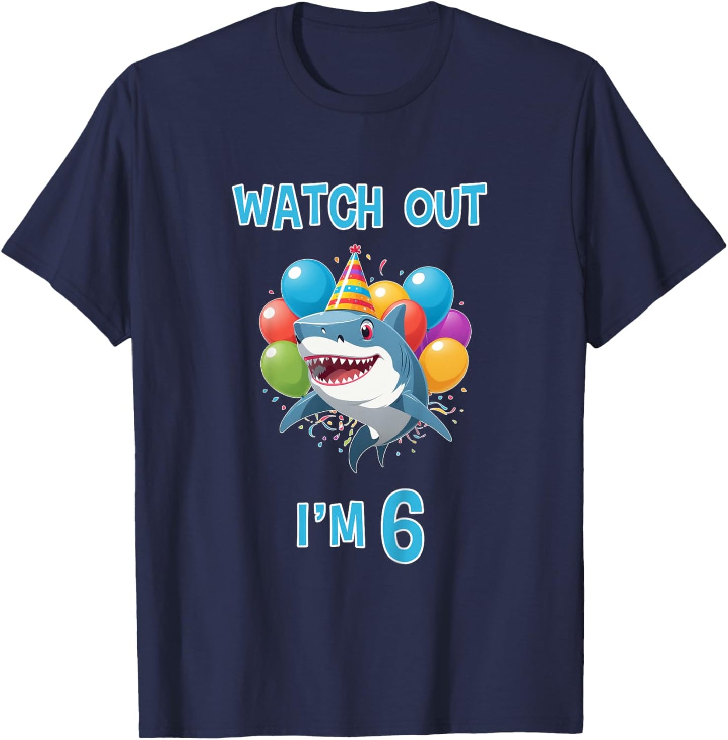 6th Birthday Shirt Funny Shark Watch Out I'm 6 Years Old T-Shirt - T-Shirt | Navy