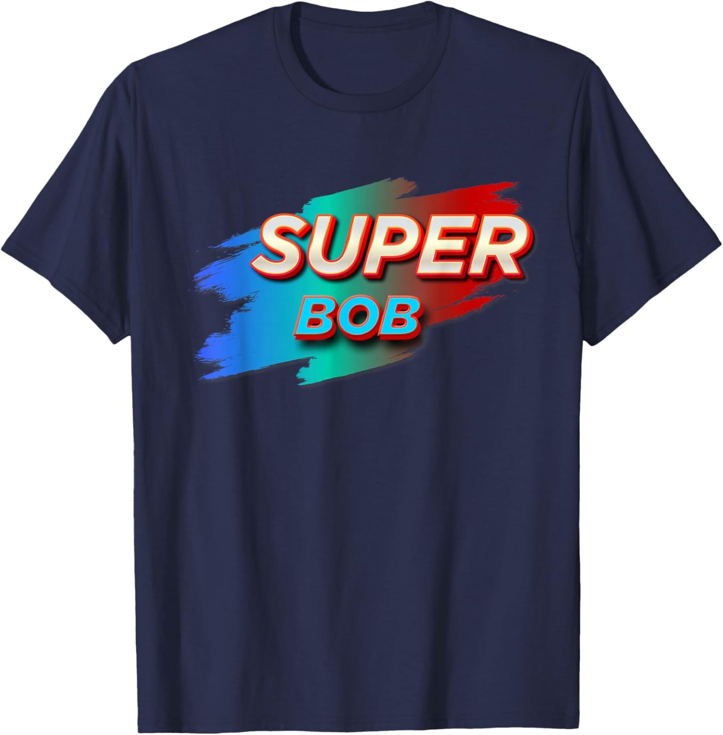 Super BOB Funny Name BOBS T-Shirt - T-Shirt | Navy