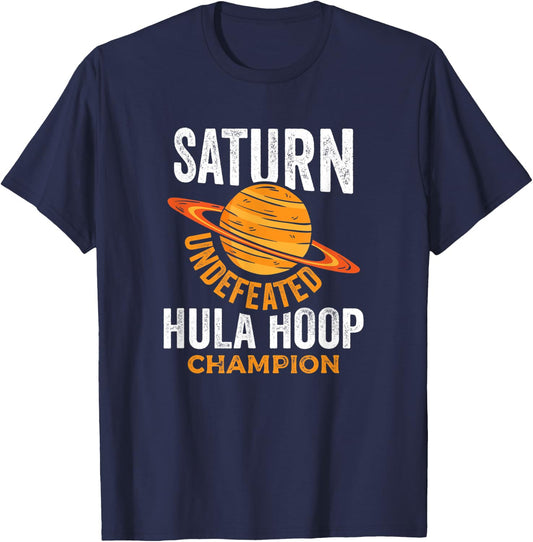 Saturn Undefeated Hula Hoop Champion Space Pun Joke Shirt T-Shirt - T-Shirt | Navy