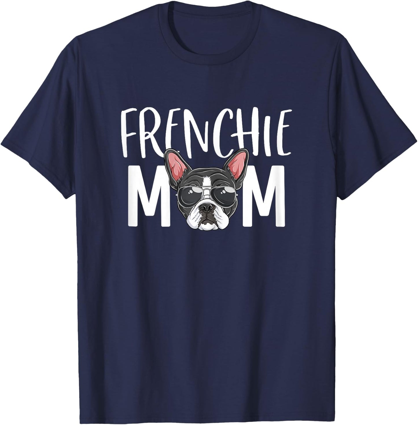 Frenchie Mom Dog Puppy Lover Cute French Bulldog Mama T-Shirt - T-Shirt | Navy