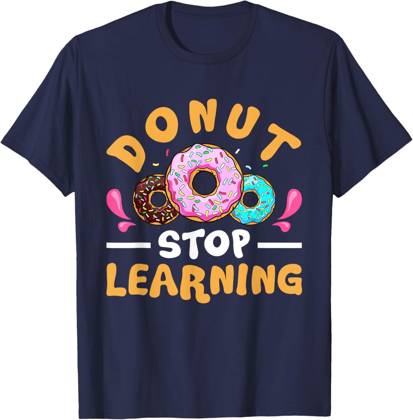 Funny Donut Stop Learning Teacher Boys Student Donut Day T-Shirt - T-Shirt | Navy