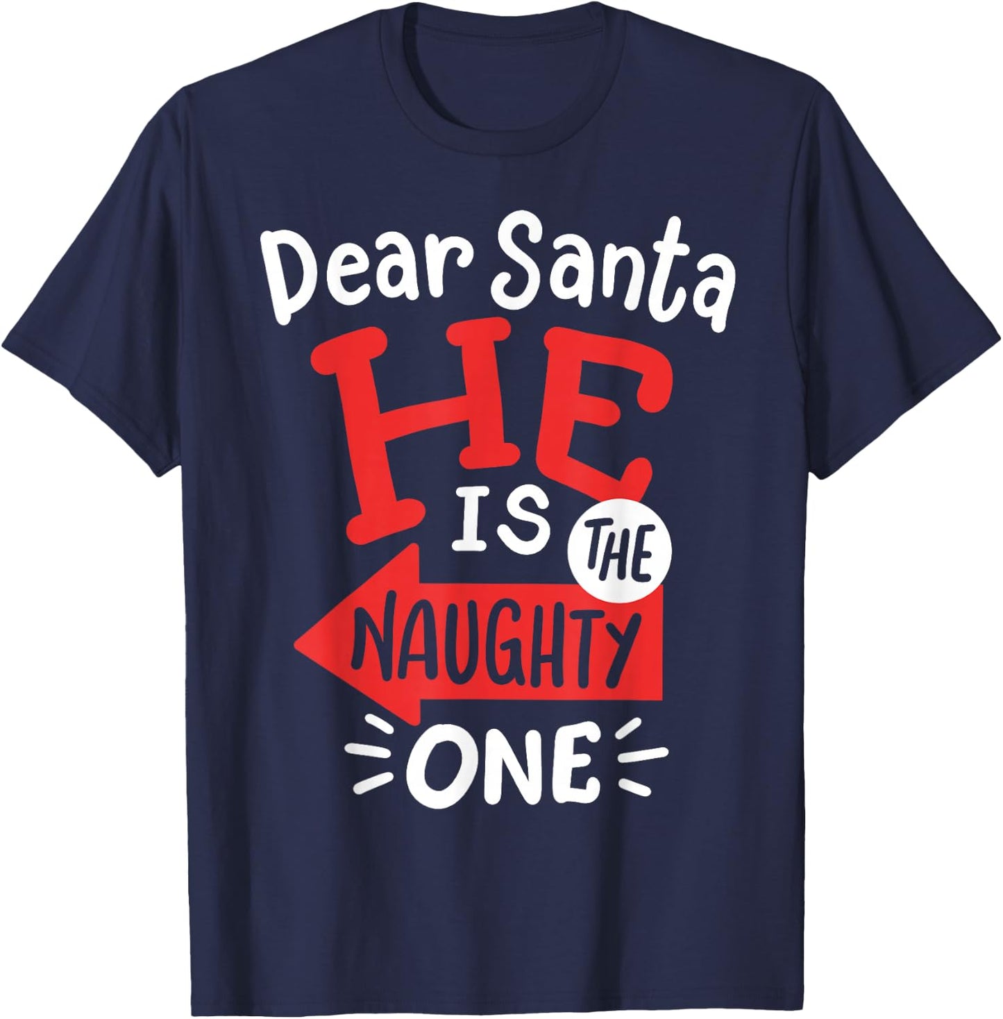 Funny Dear Santa Hes the Naughty One Christmas Couples Women T-Shirt - T-Shirt | Navy