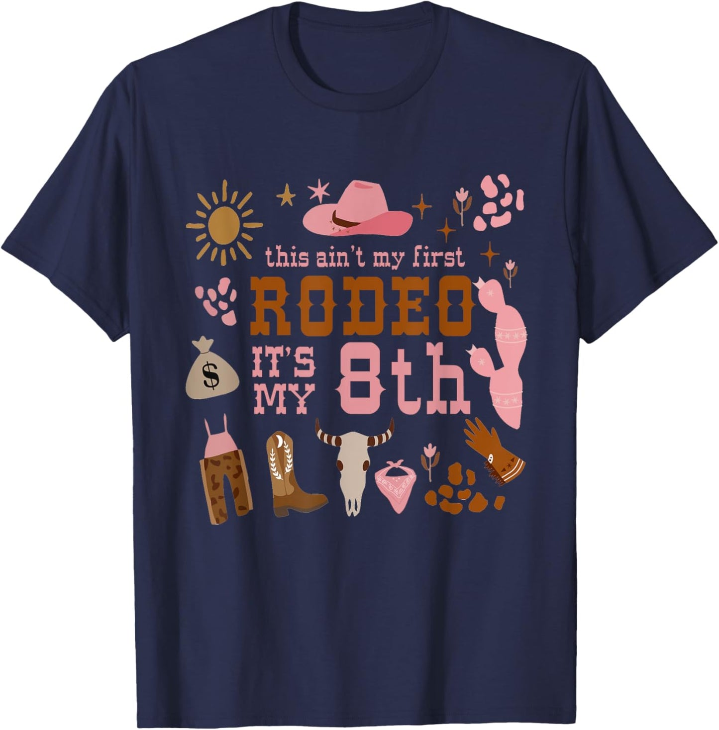 This Ain't My First Rodeo Its My 8th Girl Birthday Outfit T-Shirt - T-Shirt | Navy