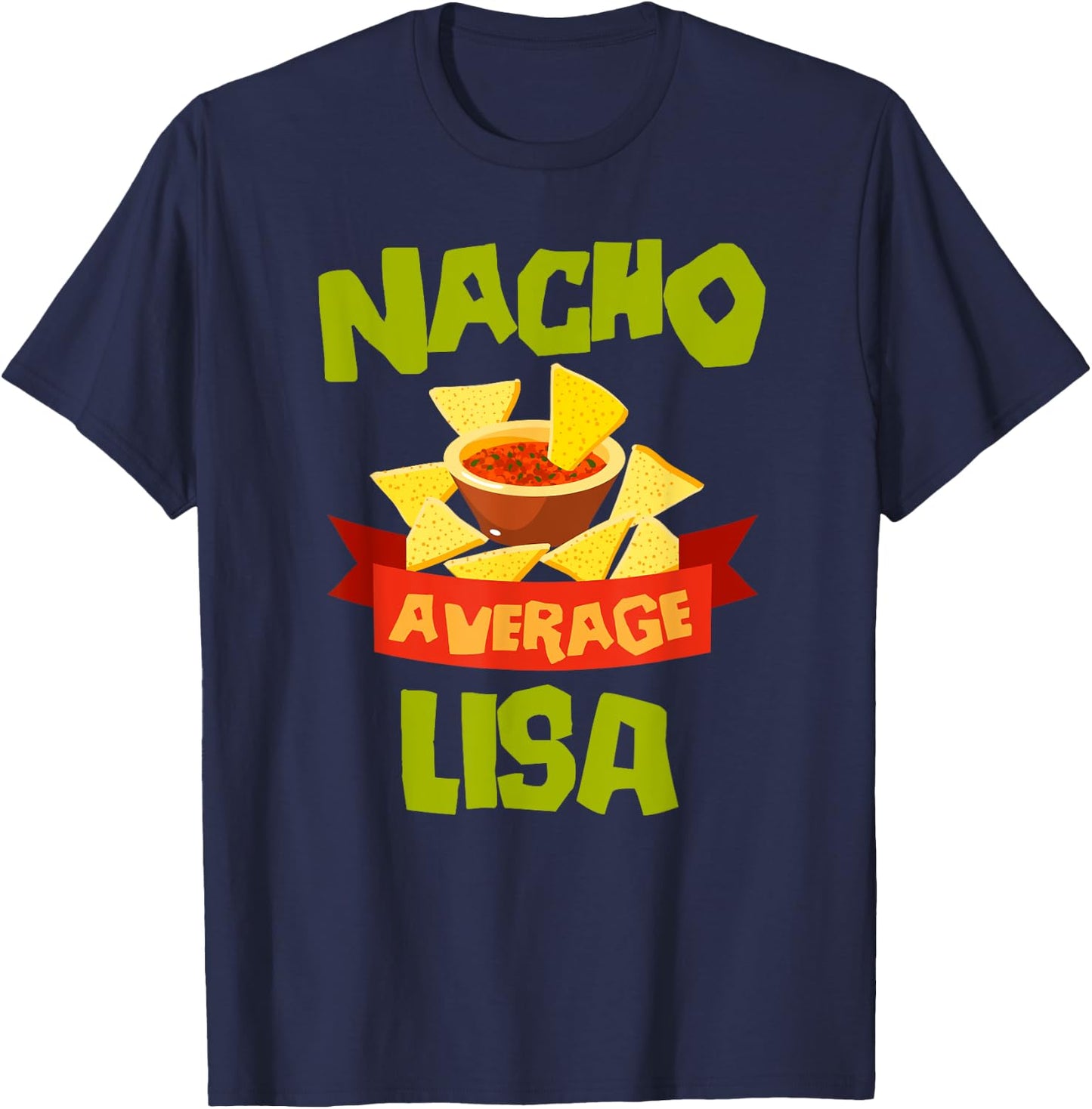 NACHO AVERAGE LISA Funny Birthday Personalized Name Gift T-Shirt - T-Shirt | Navy