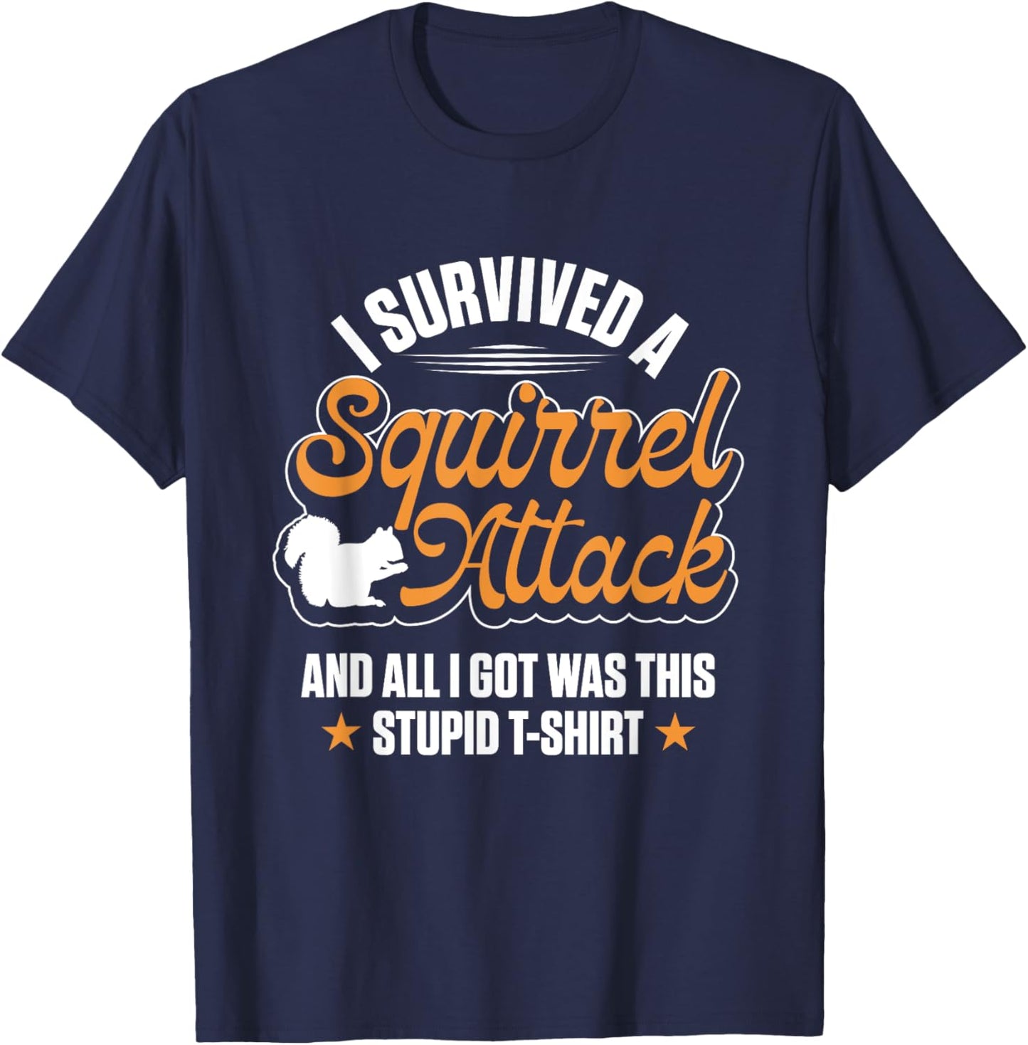 Funny I Survived A Squirrel Attack Cool Forest Animal T-Shirt - T-Shirt | Navy