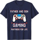 Father And Son Gaming Partners For Life Video Game Matching T-Shirt - T-Shirt | Navy