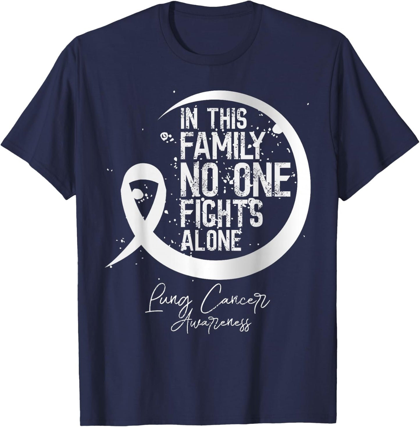 In This Family No One Fights Alone Lung Cancer Gift T-Shirt - T-Shirt | Navy