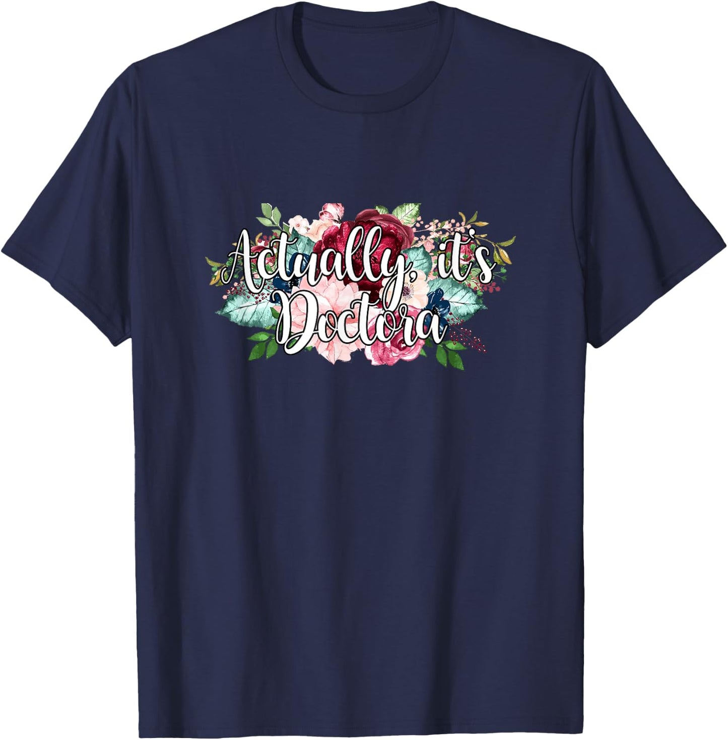 Actually It's Doctora Educated Latina Doctorate Graduation T-Shirt - T-Shirt | Navy