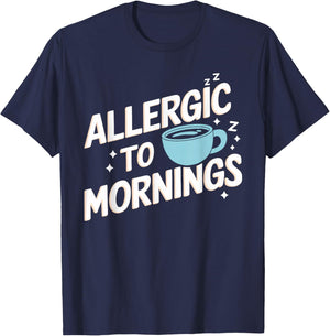 Allergic To Mornings Funny Allergic To Mornings T-Shirt - T-Shirt | Navy