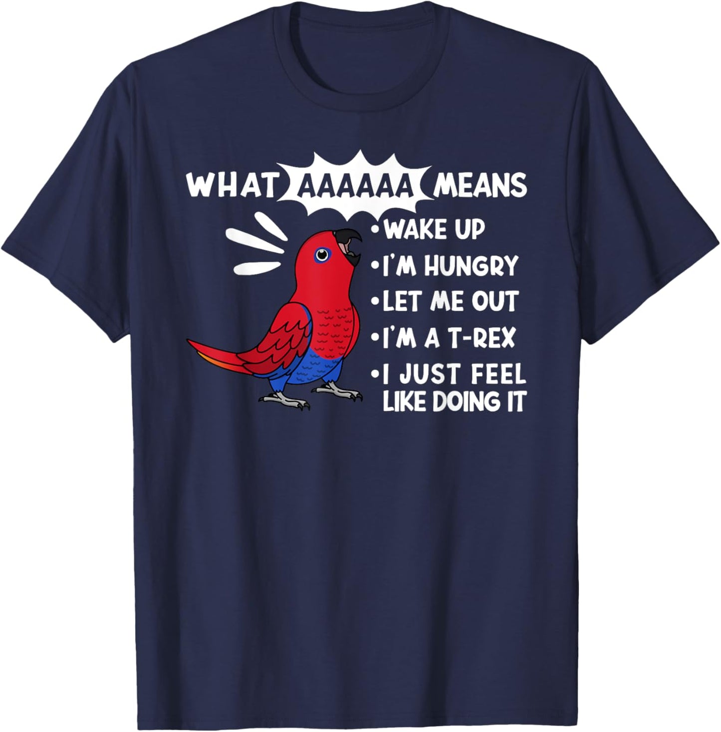 What AAAAAA Means I Screaming Female Eclectus Parrot T-Shirt - T-Shirt | Navy