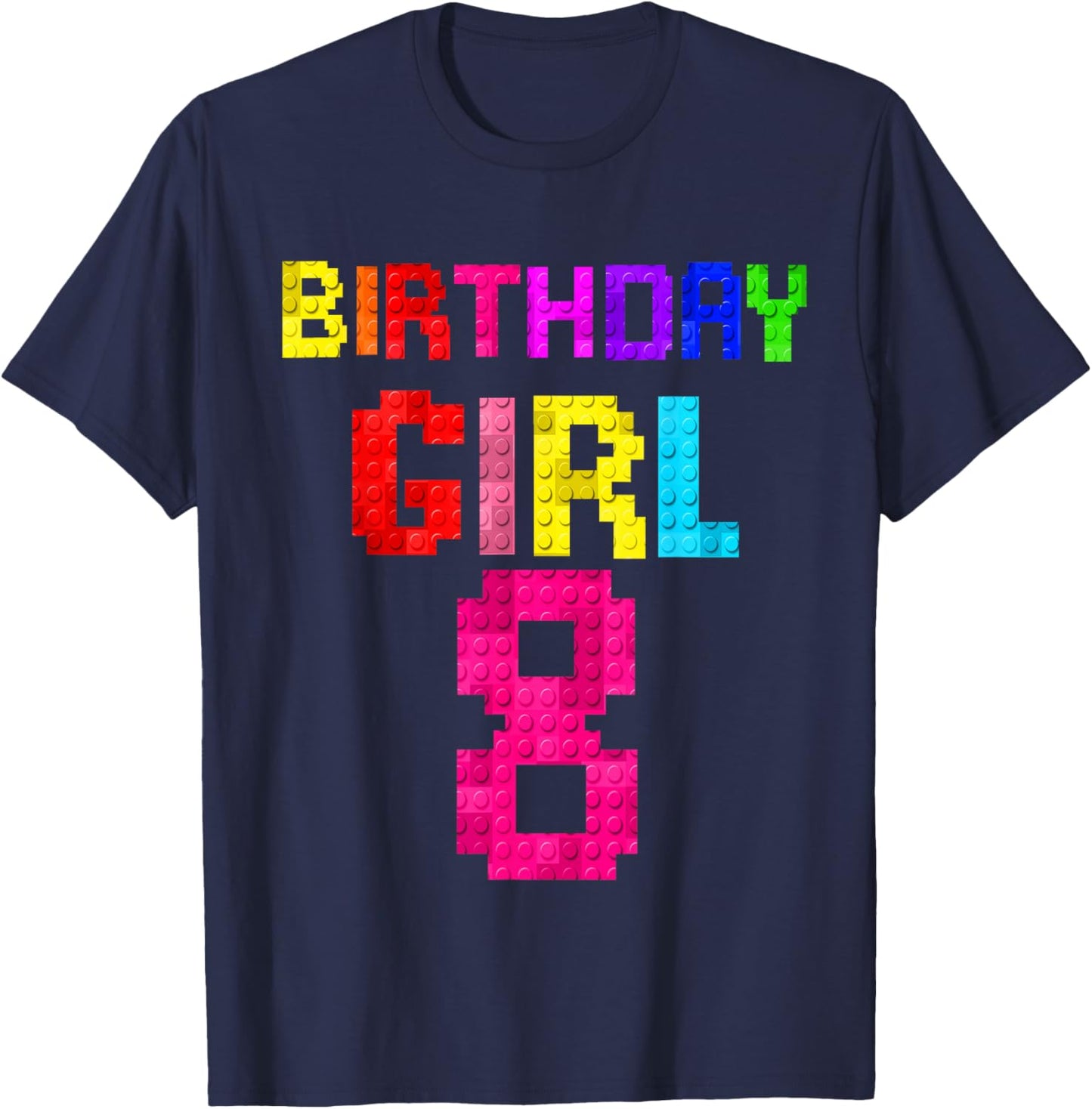 Kids 8th Birthday Girl 8 Years Old Building Blocks Builder T-Shirt - T-Shirt | Navy