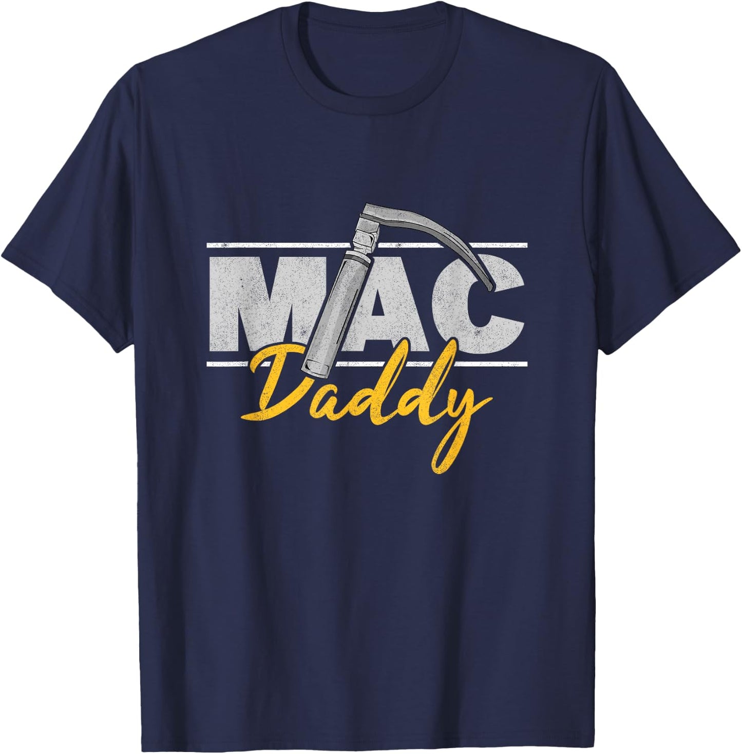 Mac Daddy Funny Anesthetist Fathers Day Gift Laryngoscope T-Shirt - T-Shirt | Navy