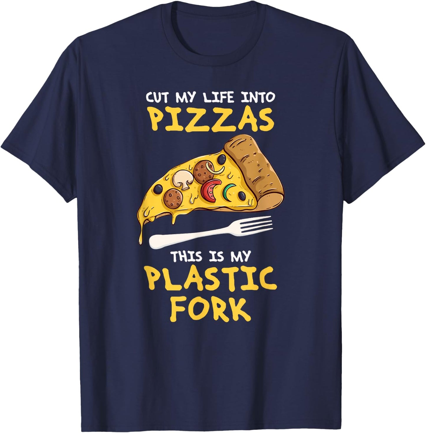 Cut My Life Into Pizzas Funny Song Lyrics T-Shirt - T-Shirt | Navy