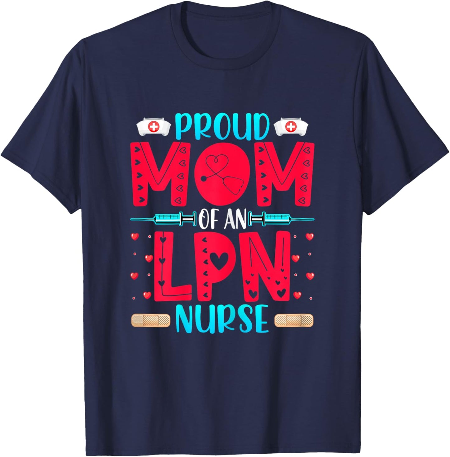 Proud Mom of an LPN Nurse - Funny LPN's Mom Mothers' Day T-Shirt - T-Shirt | Navy