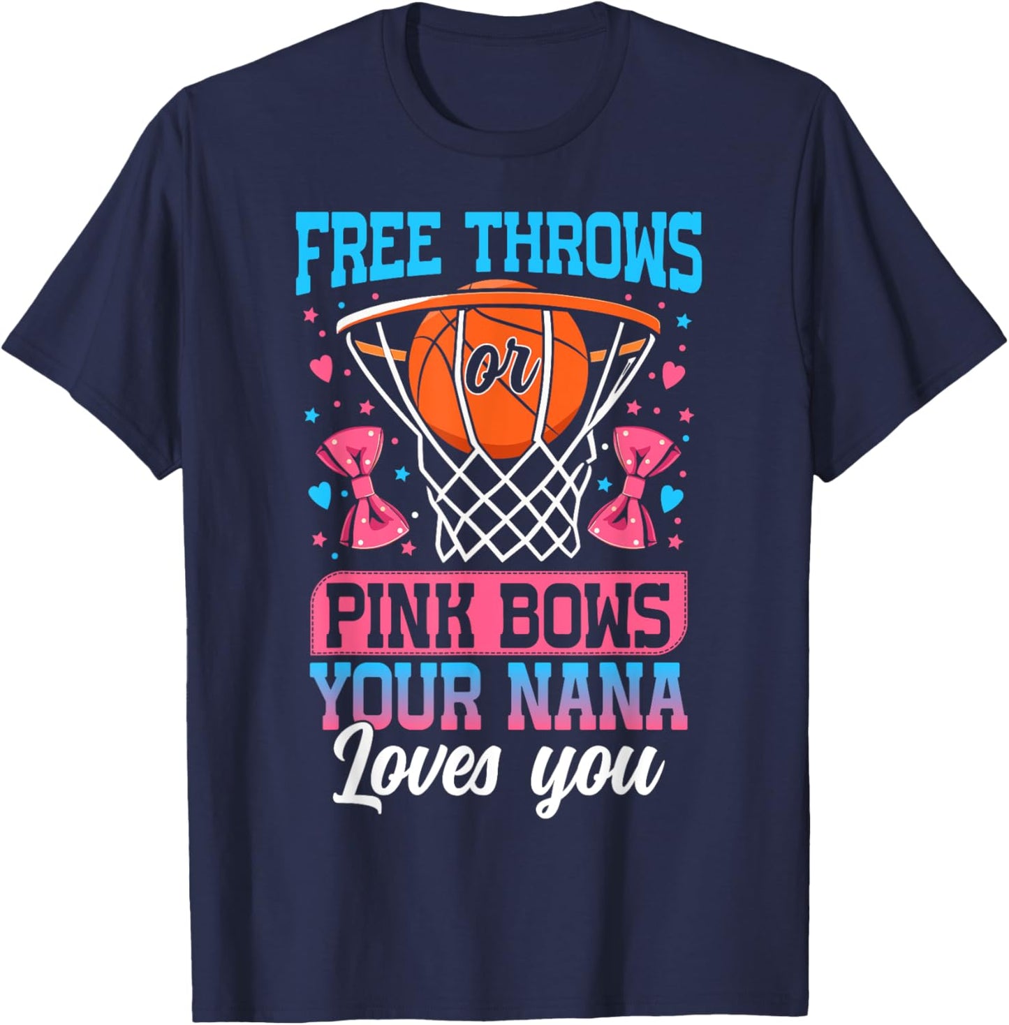 Free Throws or Pink Bows Your Nana Loves You Gender Reveal T-Shirt - T-Shirt | Navy