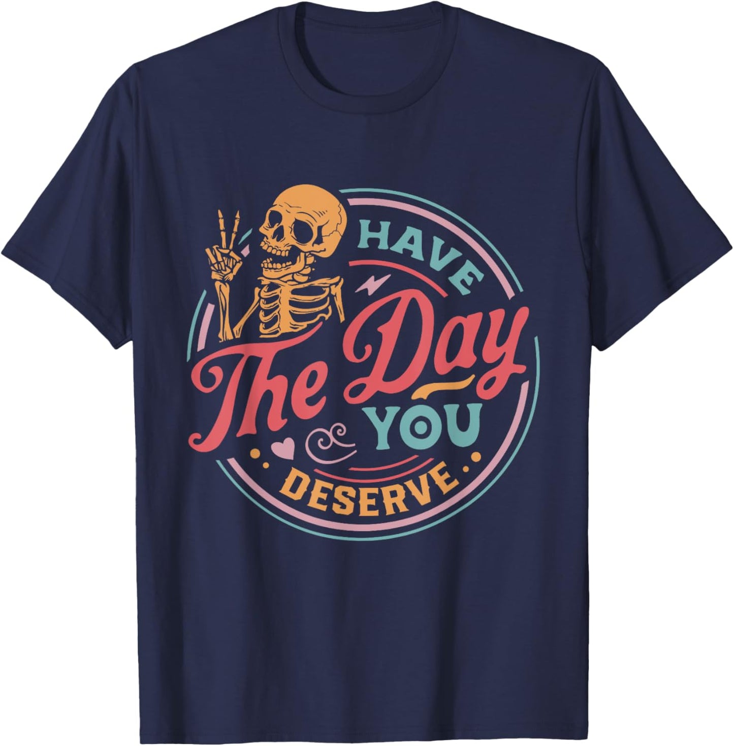 Have The Day You Deserve Skull T-Shirt - T-Shirt | Navy