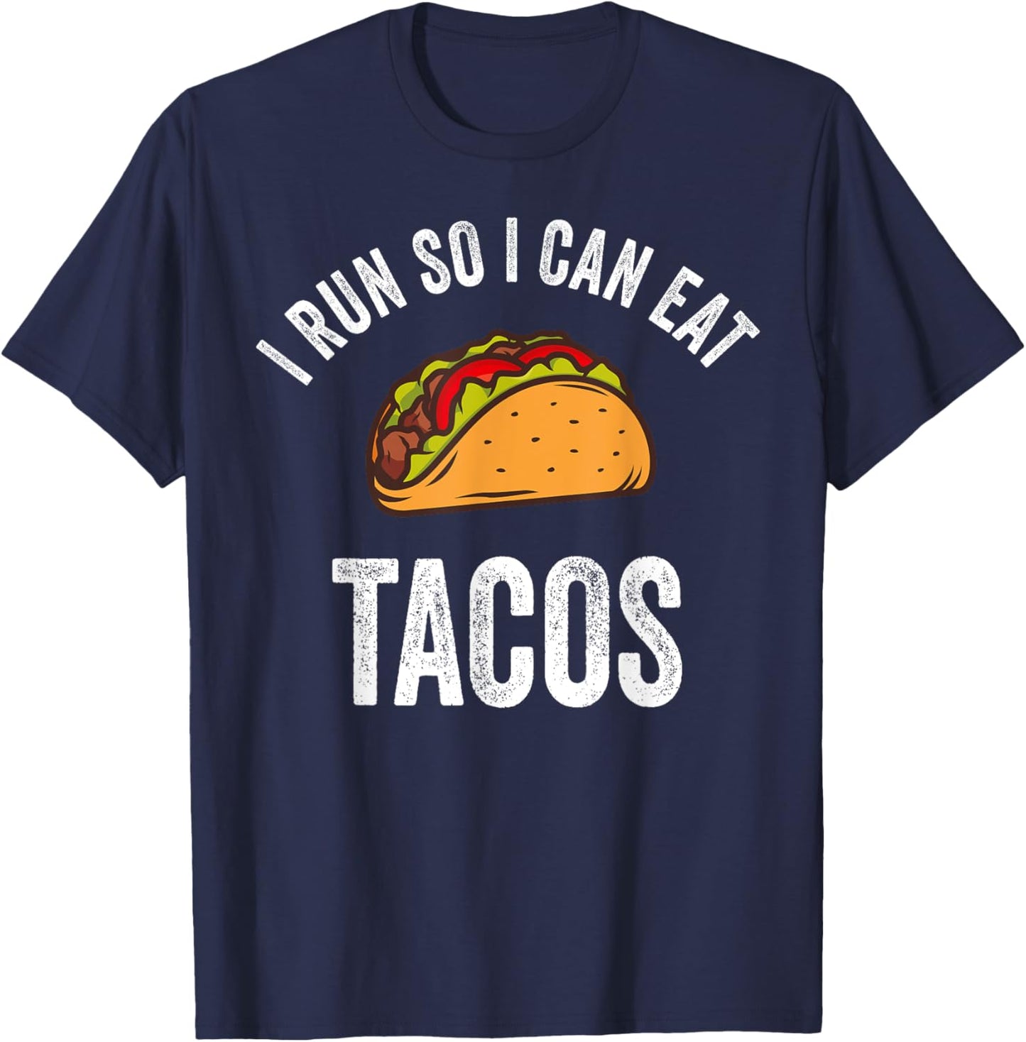 I Run So I Can Eat Tacos Shirt Cinco De Mayo Mexican Party T-Shirt - T-Shirt | Navy