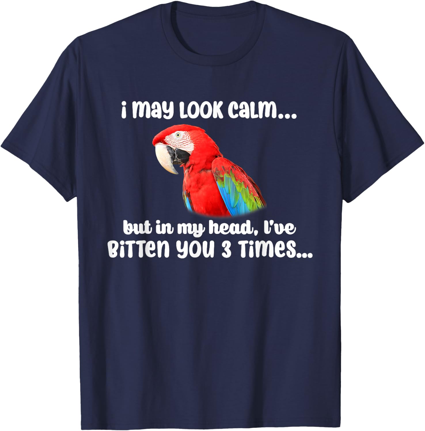 I May Look Calm But In My Head Mama Scarlet Macaw Parrot T-Shirt - T-Shirt | Navy