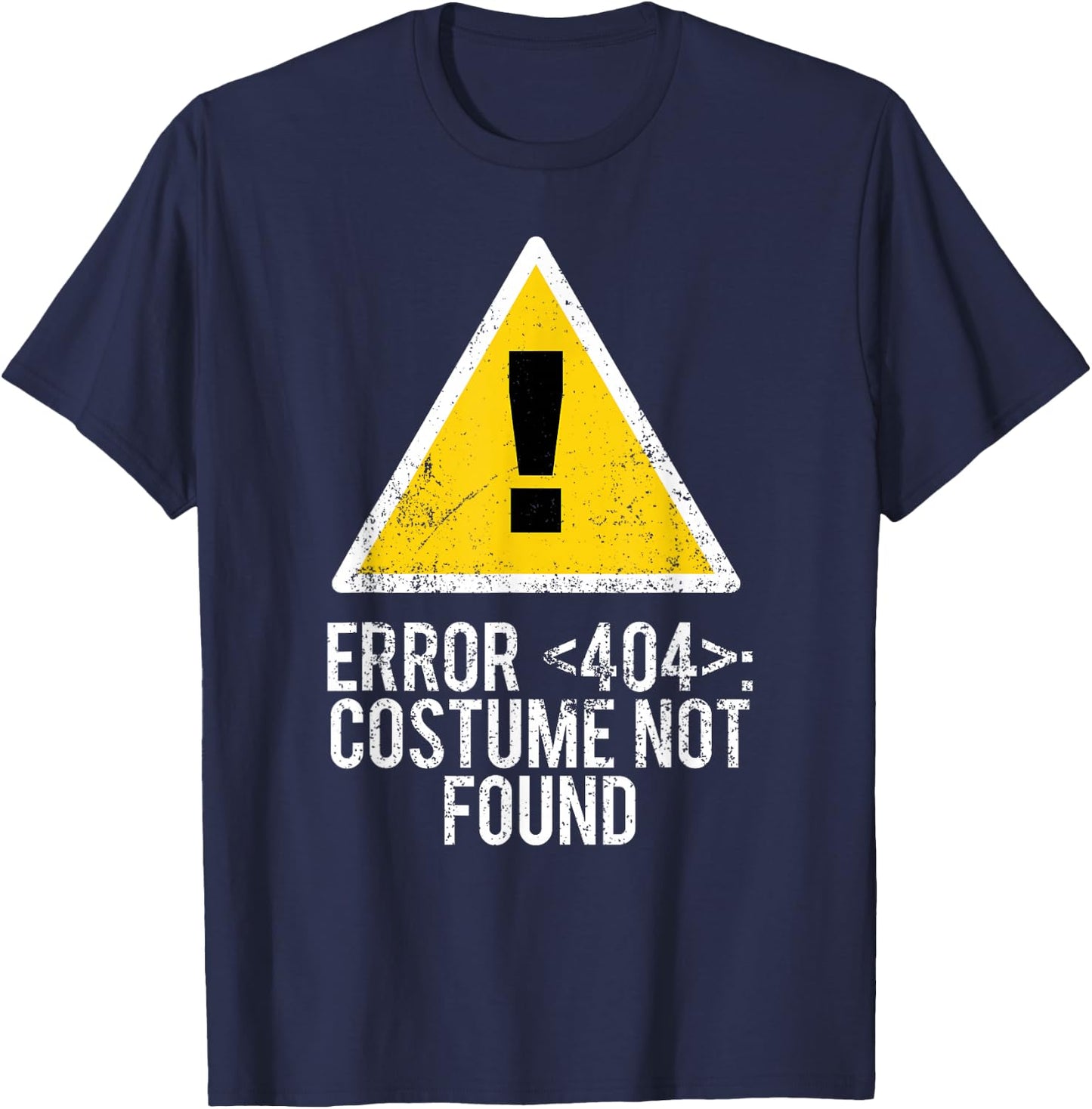 Halloween Error 404 Costume Not Found Error 404 T-Shirt - T-Shirt | Navy