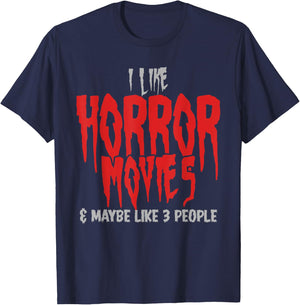 I Like Horror Movies And Maybe 3 People Funny Horror Fans T-Shirt - T-Shirt | Navy