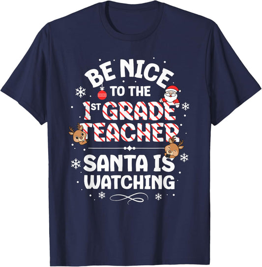 Be Nice To The 1st Grade Teacher Squad Christmas Santa T-Shirt - T-Shirt | Navy